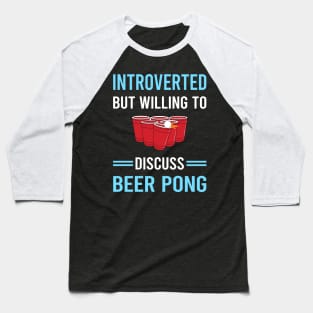 Introverted Beer Pong Baseball T-Shirt